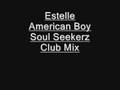 Estelle - American Boy (Soul Seekerz Club Mix ...