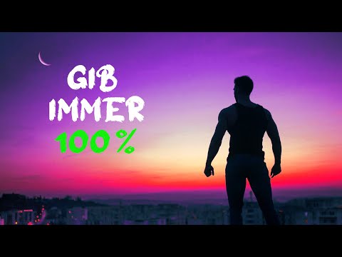 Gib 100 Prozent und du kriegst 110 zurück! Gib dein Bestes! MOTIVATION deutsch