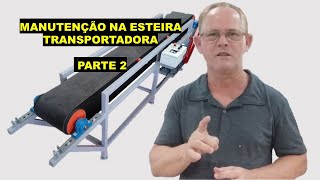 Manutenção da esteira transportadora - parte 2