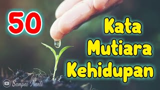 Download lagu 50 Kata Mutiara Kehidupan Paling Bermakna & Menyentuh Hati #1 | Sampai Nanti mp3