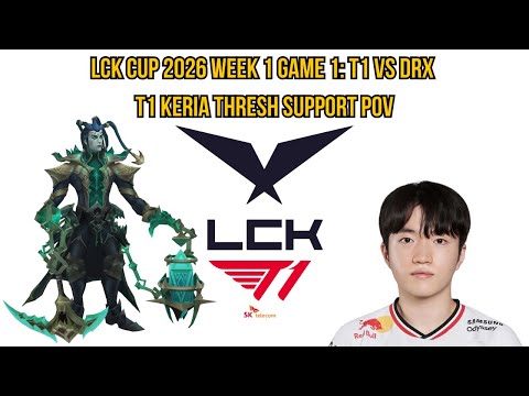 LCK Cup 2026 Week 1 Game 1: T1 vs DRX | T1 Keria Thresh Support POV