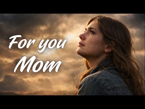 For You, Mom 💔 An Emotional Song for Every Mother We Lost