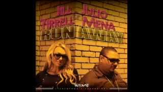 JILL TIRRELL. JULIO MENA. TODD TERRY. Run Away. 8.04.14