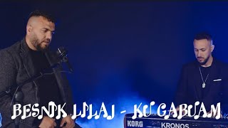Besnik Lilaj - Ku Gabuam