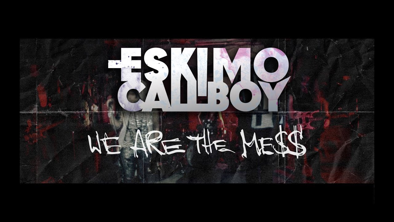 Eskimo Callboy — We Are The Mess