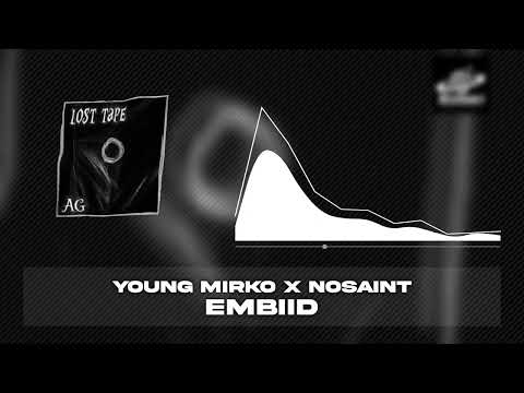 YOUNG MIRKO X NOSAINT - EMBIID