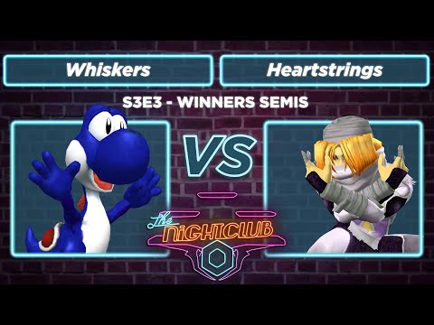 The Nightclub S3E3: Whiskers (Yoshi) vs Heartstrings (Sheik) - Winners Semis SSBM