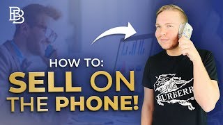 Ben Buckwalter - How to Sell on the Phone - Phone Sales Tips