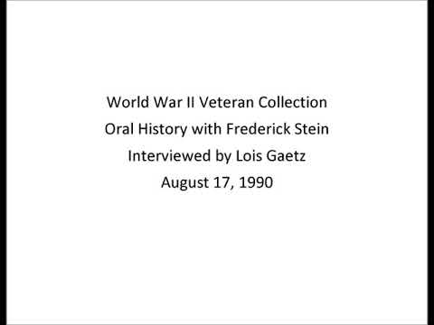Frederick Stein World War II oral history, August 17, 1990