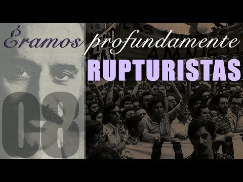 LCTV (2018-11-09) Piensa y actúa: Éramos profundamente rupturistas