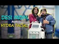 Desi Mom Aur Hydra Facial | @AliHaiderFarook | Comedy Video