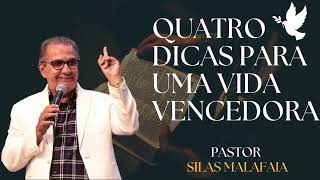 Pastor Silas Malafaia   Quatro Dicas para uma Vida Vencedora#13