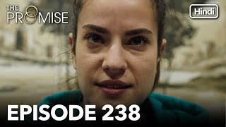 The Promise Episode 238 (Hindi Dubbed)