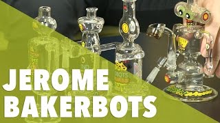 Jerome Bakerbots by JBD  //  420 Science Club by 420 Science Club