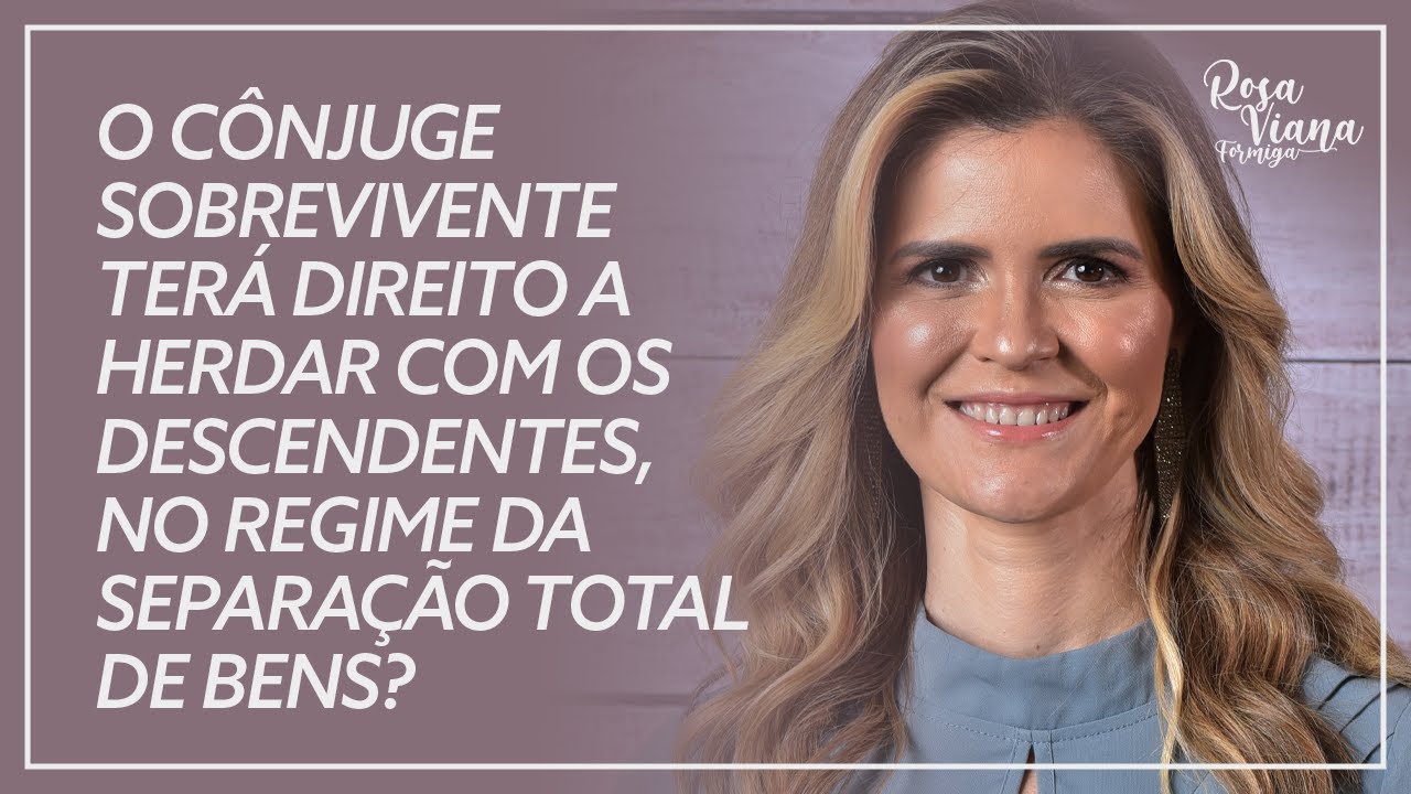 Sucessão do cônjuge sobrevivente no regime da separação convencional, ou absoluta de bens