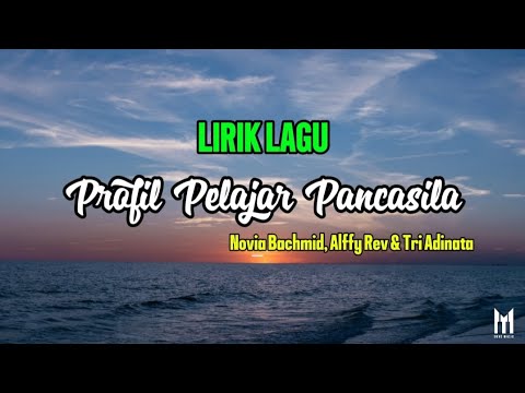Lirik Lagu PROFIL PELAJAR PANCASILA - Novia Bachim, Alffy Rev & Tri Adinata