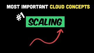 Most Important Cloud Concepts - Episode 1 - Scaling