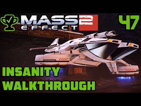 Project Firewalker - Mass Effect 2 Walkthrough Ep. 47 [Mass Effect 2 Insanity Walkthrough]