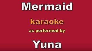 Mermaid - Yuna - Karaoke - Instrumental
