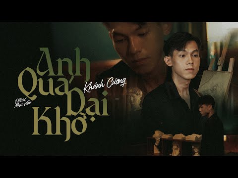 Anh quá dại khờ - Khánh Cường