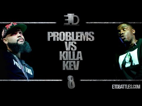 Problems vs Killa Kev