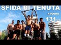 SFIDA DI TENUTA! RECORD 131 SECONDI