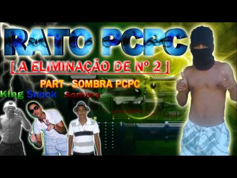 MC RATO PCPC   A ELIMINACÃO DE Nº 2   PART   SOMBRA BOLADÃO DA PCPC   DJHAY KING & SNOOK O TERROR DA
