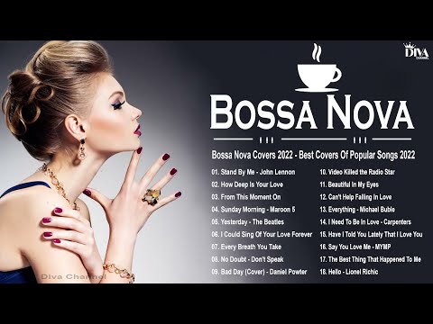 Bossa Nova Covers 2022 - Best Covers Of Popular Songs 2022