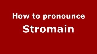 How to pronounce Stromain