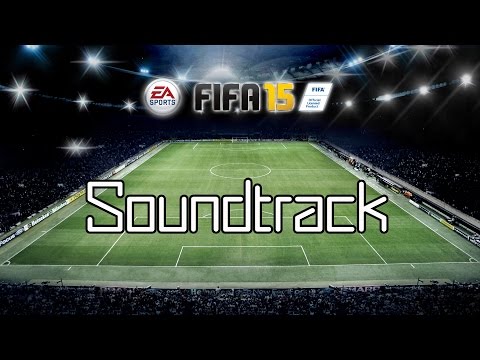 FIFA 15 Soundtrack List - All Official Songs in FIFA 15! (Links Included)