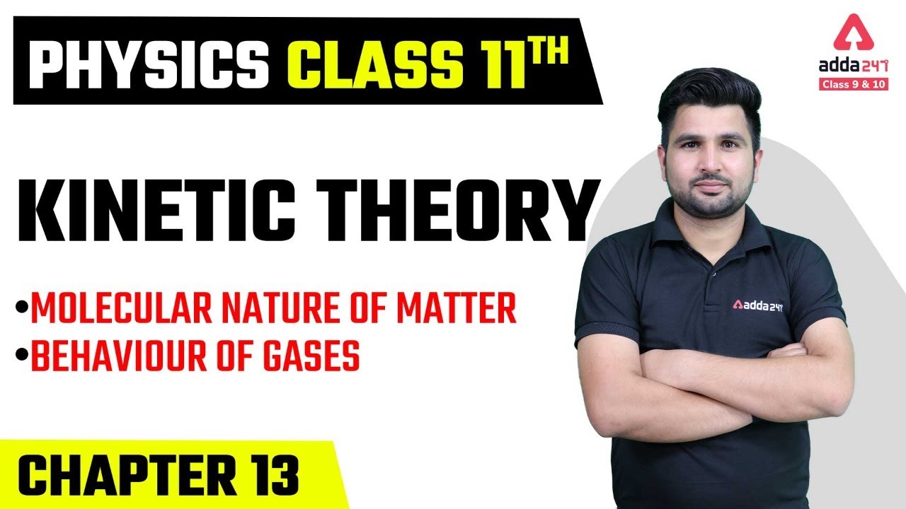 Class 11 Physics Chapter 13 | Kinetic Theory | Molecular Nature of Matter | Behaviour of Gases