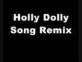 Holly Dolly Song Remix 