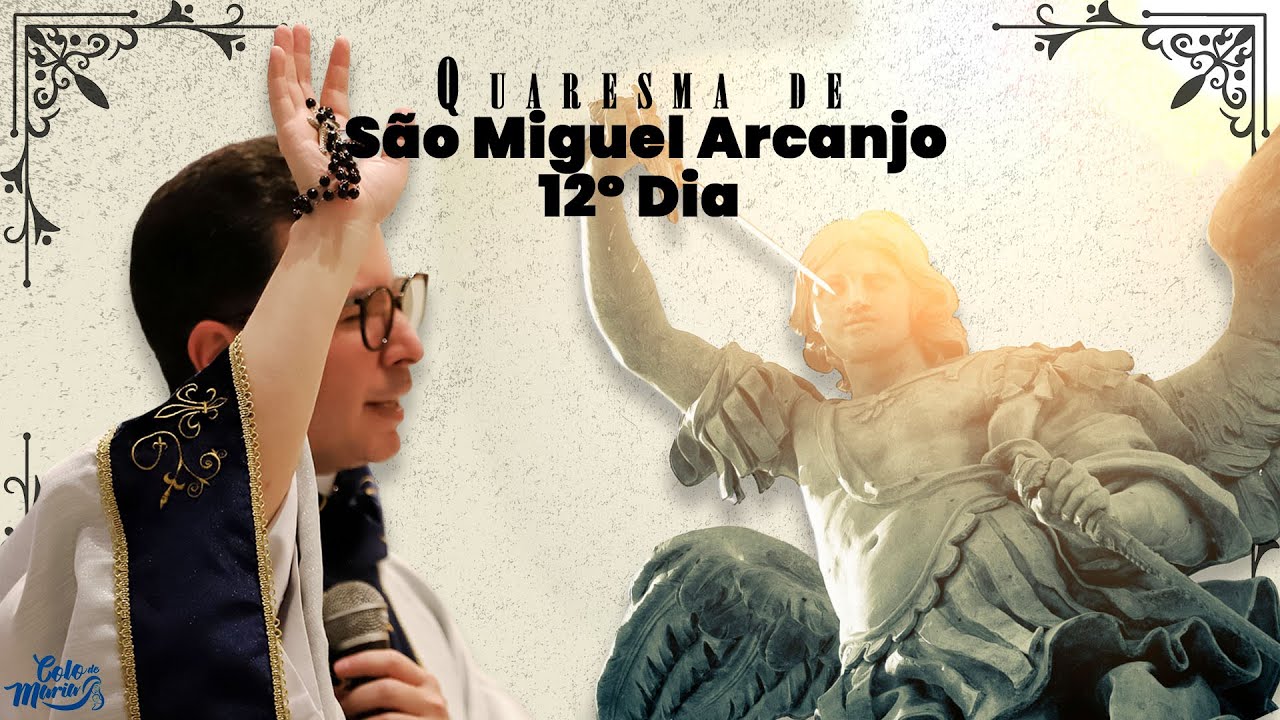 12º Dia da Quaresma de São Miguel Arcanjo | 2024