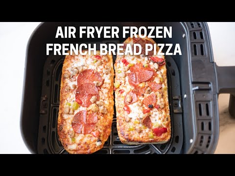 Air Fryer Frozen French Bread Pizza