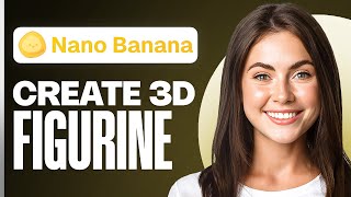 How To Create 3d Figurine with Google Nano Banana (Step by Step Tutorial)