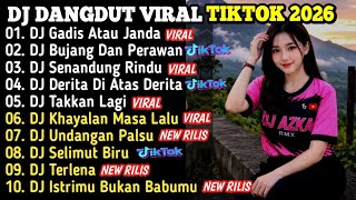 Download lagu DJ DANGDUT VIRAL TIKTOK 2026 -BUJANG DAN PERAWAN - GADIS ATAU JANDA - SENANDUNG RINDU -FULL BASS  mp3
