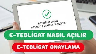 E-Tebligat Nasıl Açılır - E Tebligat Onayı Nasıl Alınır
