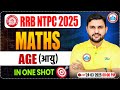 RRB NTPC Maths Classes 2025 NTPC Maths Age One Shot Railway Maths MCQs By Rahul Sir