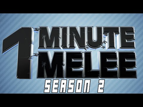 ONE MINUTE MELEE - SEASON 2!