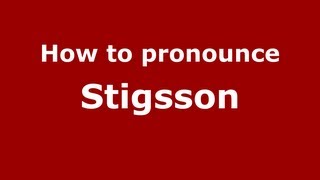 How to pronounce Stigsson