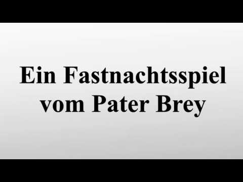 Ein Fastnachtsspiel vom Pater Brey