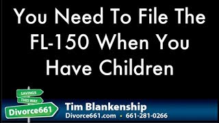 California Divorce FL 150 Must Be Filed When Minor Children