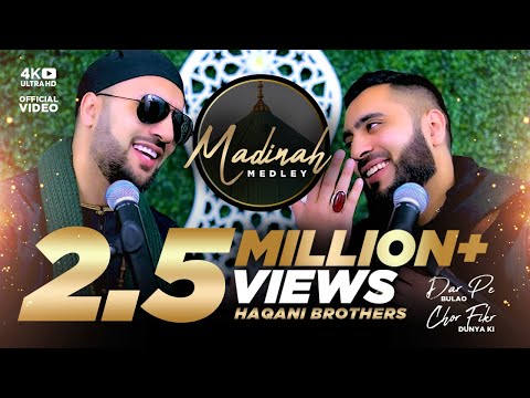 MADINA MEDLEY | OFFICIAL VIDEO 4K | HAQANI BROTHERS | DAR PE BULAO & CHOR FIKR DUNYA KI