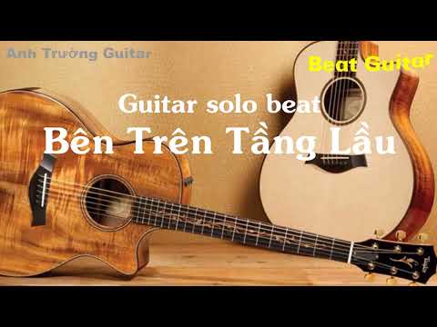 Karaoke Bên Trên Tầng Lầu - Tăng Duy Tân Guitar Solo Beat | Acoustic Anh Trường Guitar