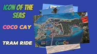 ICON OF THE SEAS l  EXCURSION l  COCO CAY FREE ISLAND TRAM RIDE