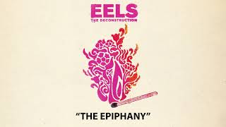 EELS - The Epiphany (AUDIO) - from THE DECONSTRUCTION