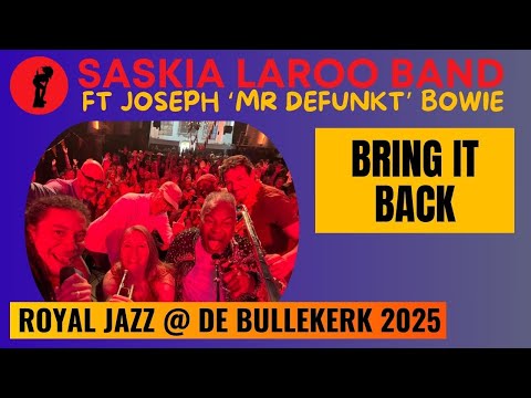 Bring It Back – Saskia Laroo Band ft. Joseph “Mr. Defunkt” Bowie | Royal Jazz Festival 2025