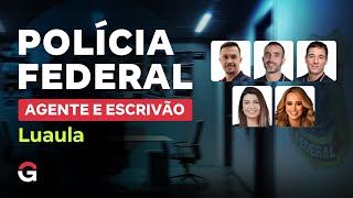 Concurso Polícia Federal: Luaula para Agente e Escrivão