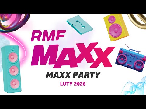 RMF MAXX - MaxxParty - Luty 2026 - Hity Na MAXXa