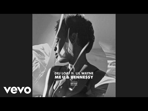 DeJ Loaf - Me U & Hennessy (Audio) ft. Lil Wayne